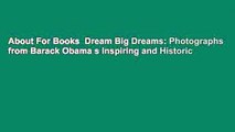 About For Books  Dream Big Dreams: Photographs from Barack Obama s Inspiring and Historic