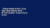 Future Home of the Living God  Best Sellers Rank : #1 Full version  Future Home of the Living