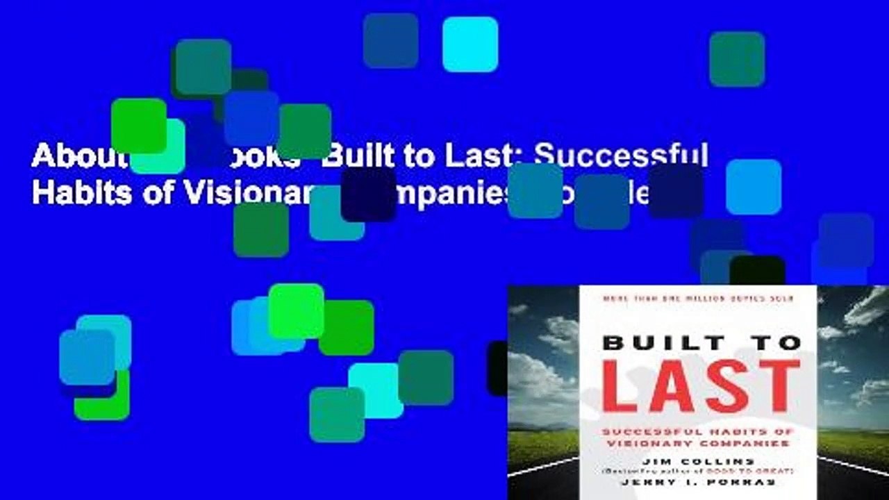 About For Books  Built to Last: Successful Habits of Visionary Companies Complete