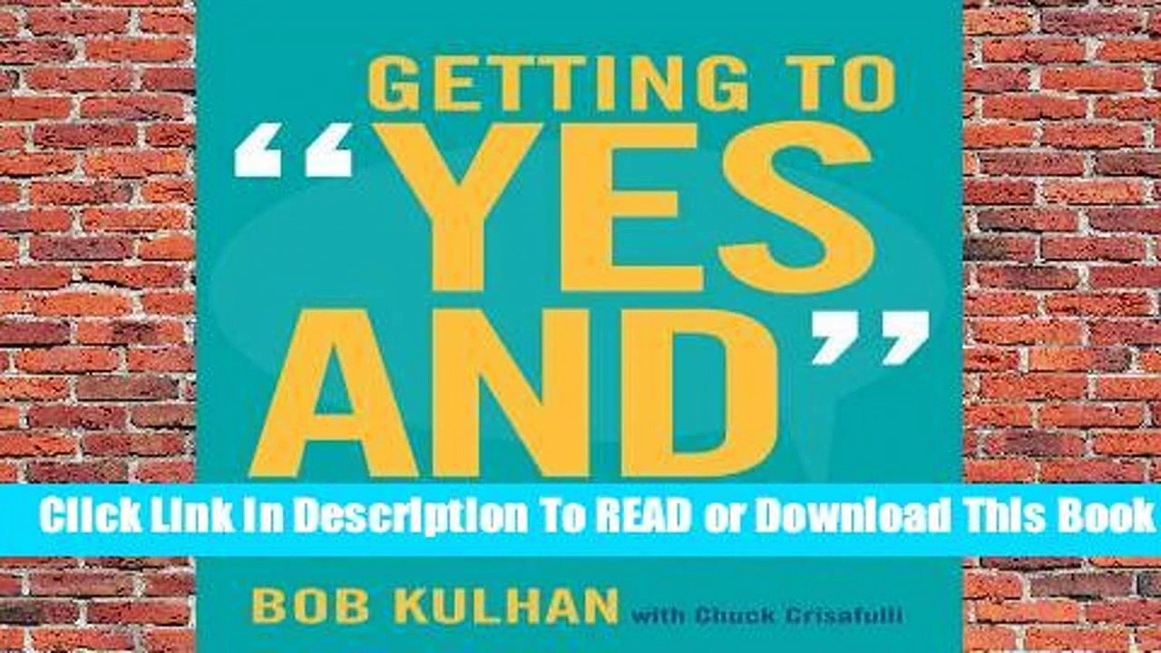 Full E-book Getting to "yes And]the Art of Business Improv]stanford Business