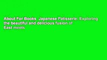 About For Books  Japanese Patisserie: Exploring the beautiful and delicious fusion of East meets