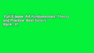 Full E-book  Art Fundamentals: Theory and Practice  Best Sellers Rank : #1