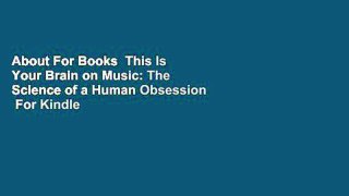 About For Books  This Is Your Brain on Music: The Science of a Human Obsession  For Kindle