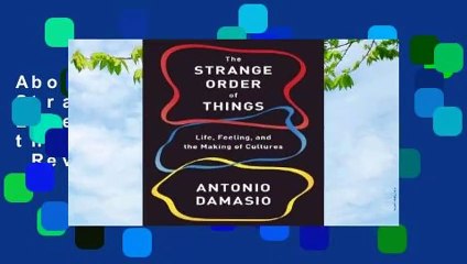 About For Books  The Strange Order of Things: Life, Feeling, and the Making of Cultures  Review