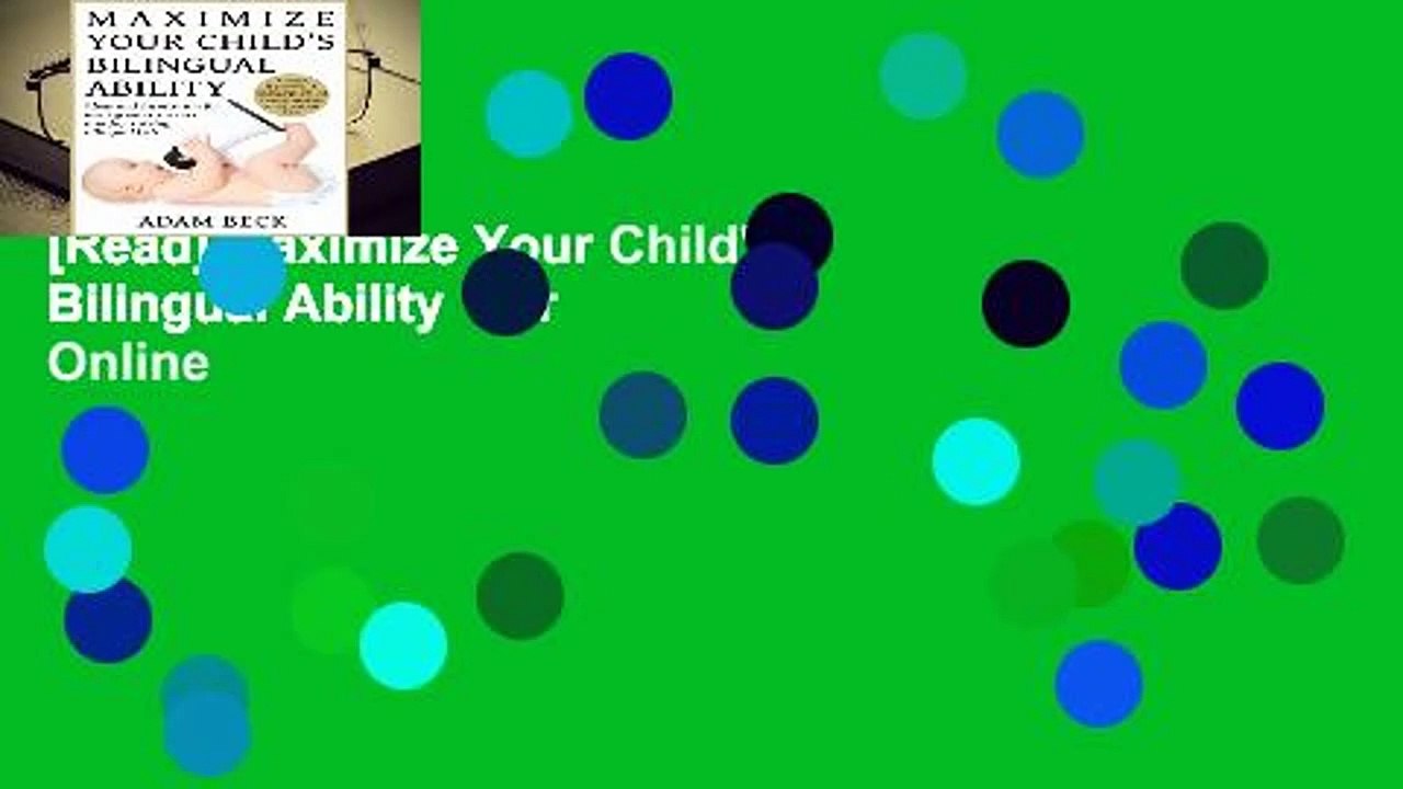 [Read] Maximize Your Child's Bilingual Ability  For Online