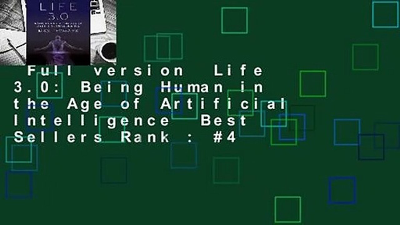 Full version  Life 3.0: Being Human in the Age of Artificial Intelligence  Best Sellers Rank : #4
