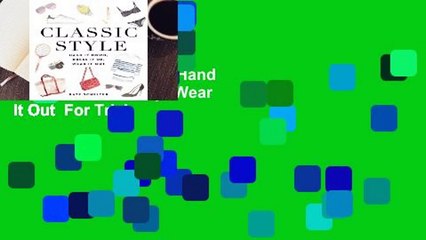 [Read] Classic Style: Hand It Down, Dress It Up, Wear It Out  For Trial