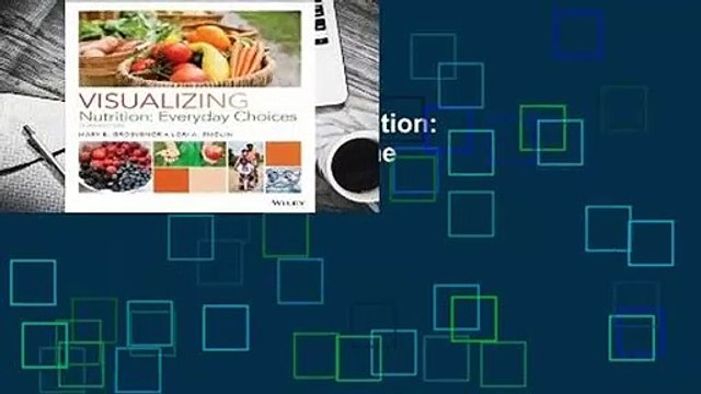 Full E-book Visualizing Nutrition: Everyday Choices For Online