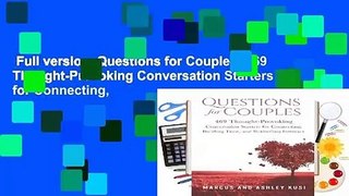 Full version  Questions for Couples: 469 Thought-Provoking Conversation Starters for Connecting,