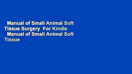 Manual of Small Animal Soft Tissue Surgery  For Kindle   Manual of Small Animal Soft Tissue