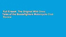 Full E-book  The Original Wild Ones: Tales of the Boozefighters Motorcycle Club  Review