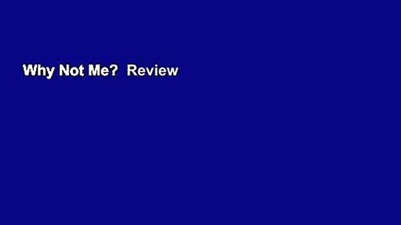 Why Not Me?  Review