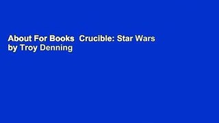 About For Books  Crucible: Star Wars by Troy Denning