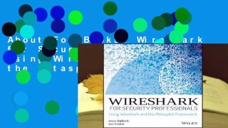 About For Books  Wireshark for Security Professionals: Using Wireshark and the Metasploit