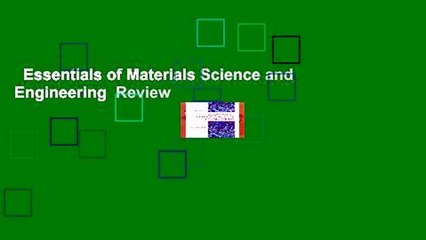 Essentials of Materials Science and Engineering  Review