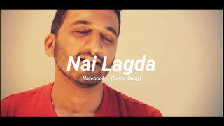Nai Lagda - Notebook - Zaheer Iqbal & Pranutan Bahl - Vishal Mishra