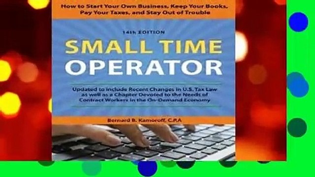 Full version Small Time Operator: How to Start Your Own Business, Keep Your Books, Pay Your