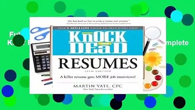 Full E-book Knock 'em Dead Resumes: A Killer Resume Gets MORE Job Interviews! Complete
