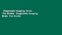 Diagnostic Imaging: Brain  For Kindle   Diagnostic Imaging: Brain  For Kindle