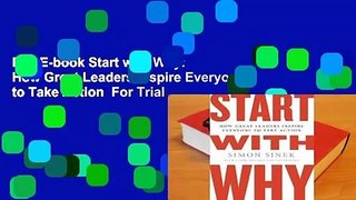 Full E-book Start with Why: How Great Leaders Inspire Everyone to Take Action  For Trial