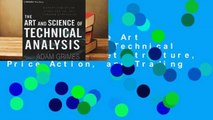 Full E-book The Art and Science of Technical Analysis: Market Structure, Price Action, and Trading