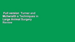 Full version  Turner and McIlwraith s Techniques in Large Animal Surgery  Review