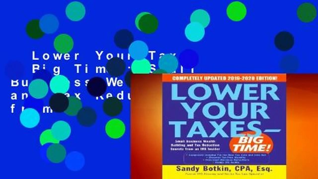 Lower Your Taxes - Big Time!: Small Business Wealth Building and Tax Reduction Secrets from an