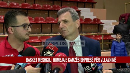BASKET MESHKUJ, HUMBJA E KAMZËS SHPRESË PËR VLLAZNINË