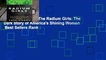 About For Books  The Radium Girls: The Dark Story of America's Shining Women  Best Sellers Rank :