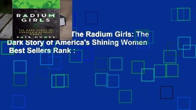 About For Books The Radium Girls: The Dark Story of America's Shining Women Best Sellers Rank :