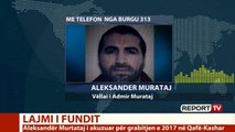 Ekskluzive, flet nga burgu për Report TV vëllai i Admir Murataj: S'më lejojnë të shkojë në varrim