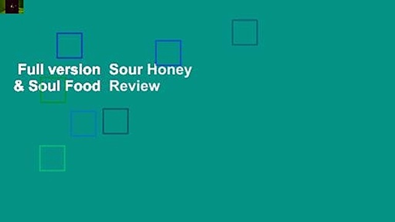 Full version  Sour Honey & Soul Food  Review