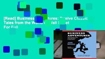 [Read] Business Adventures: Twelve Classic Tales from the World of Wall Street  For Full