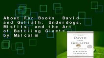 About For Books  David and Goliath: Underdogs, Misfits, and the Art of Battling Giants by Malcolm