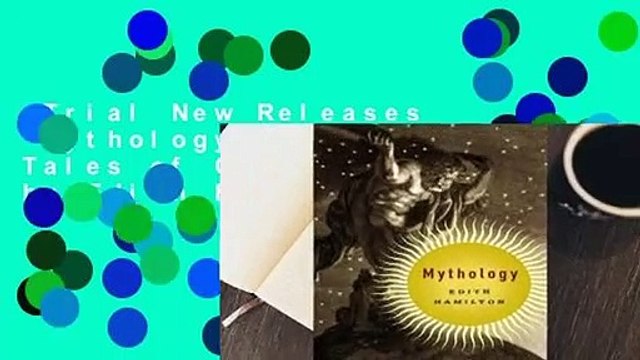 Trial New Releases Mythology: Timeless Tales of Gods and Heroes by Edith Hamilton