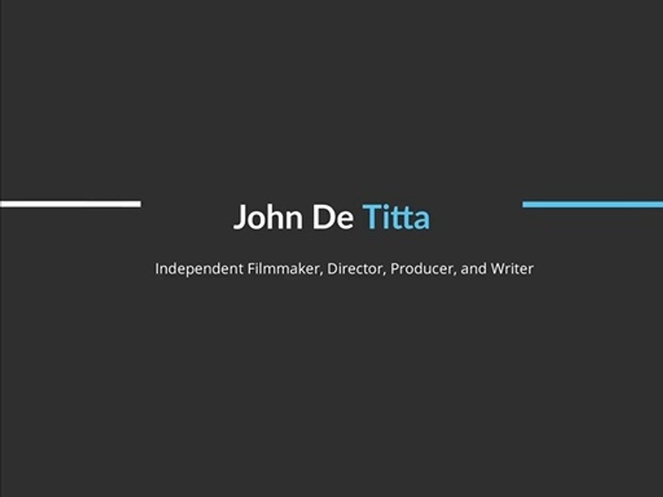 John DeTitta - Film Director From New York City