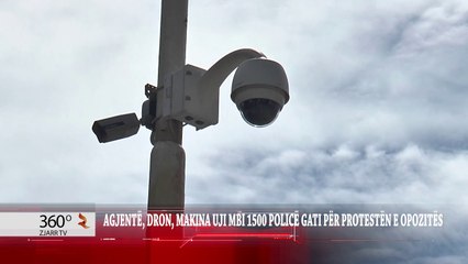 AGJENTË, DRON, MAKINA UJI MBI 1500 POLICË GATI PËR PROTESTËN E OPOZITËS