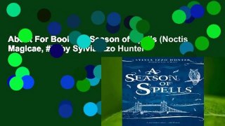 About For Books  A Season of Spells (Noctis Magicae, #3) by Sylvia Izzo Hunter