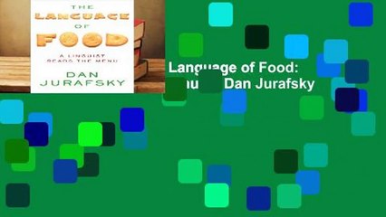 About For Books  The Language of Food: A Linguist Reads the Menu by Dan Jurafsky