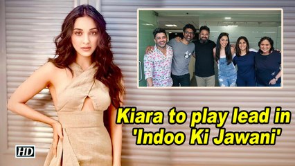 Kiara Advani to play lead in 'Indoo Ki Jawani'