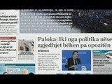 Ora Juaj, shtypi i ditës - Paloka: Iki nga politika nëse zgjedhjet bëhen pa opozitën