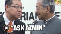 Dr Mahathir: You'll have to ask Azmin