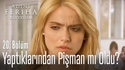 Yaptıklarından pişman mı oldu? - Adını Feriha Koydum 20. Bölüm