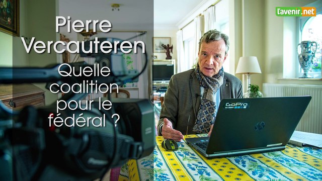 L'Avenir - ITRV Pierre Vercauteren : possibilités de coalitions au Fédéral
