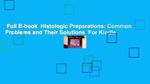 Full E-book  Histologic Preparations: Common Problems and Their Solutions  For Kindle