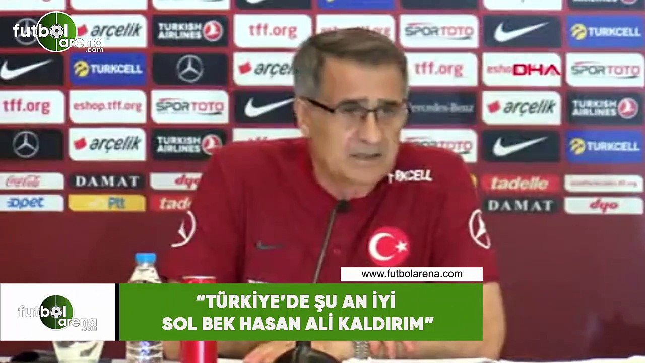 Şenol Güneş: "Türkiye'de şu an en iyi sol bek Hasan Ali Kaldırım"