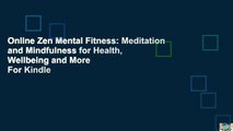 Online Zen Mental Fitness: Meditation and Mindfulness for Health, Wellbeing and More  For Kindle