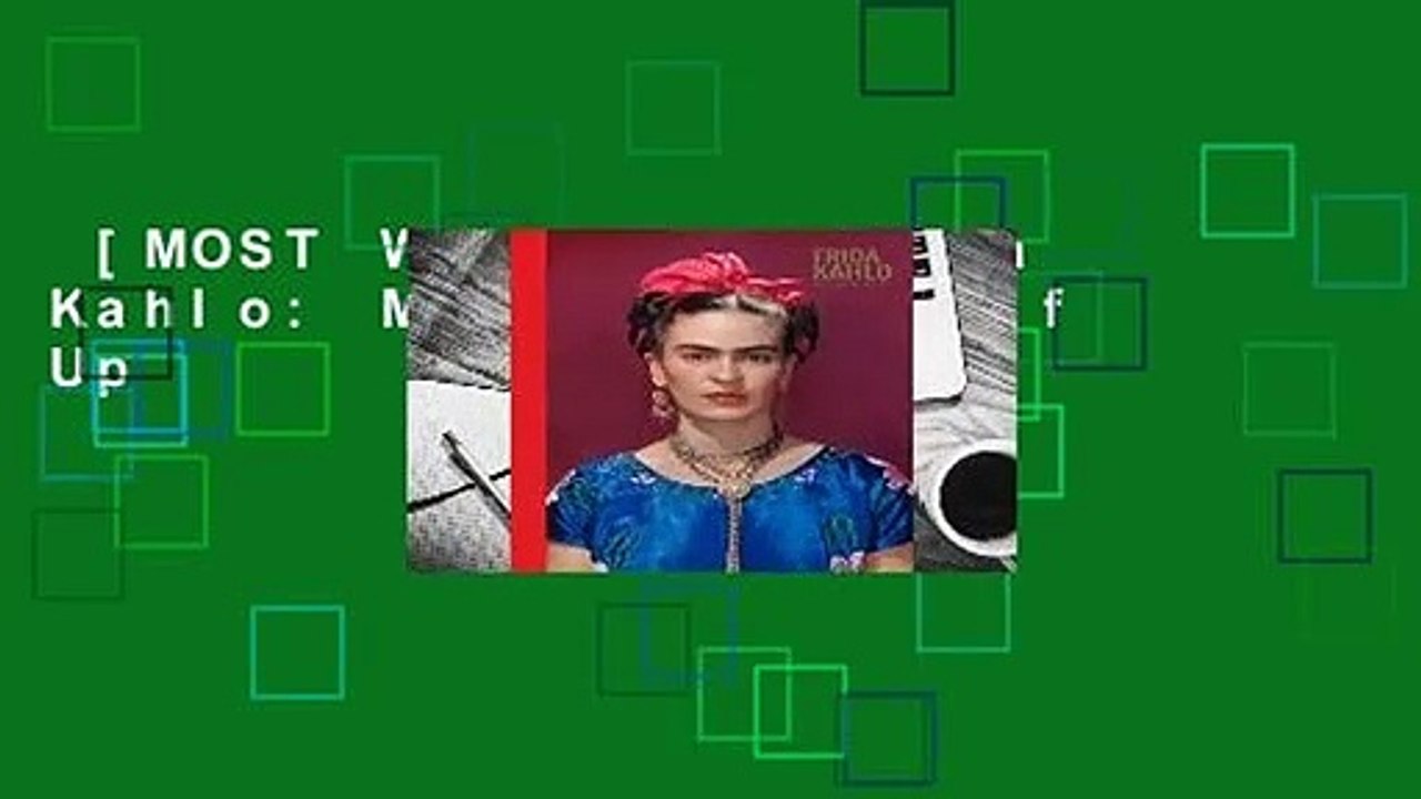 [MOST WISHED]  Frida Kahlo: Making Her Self Up