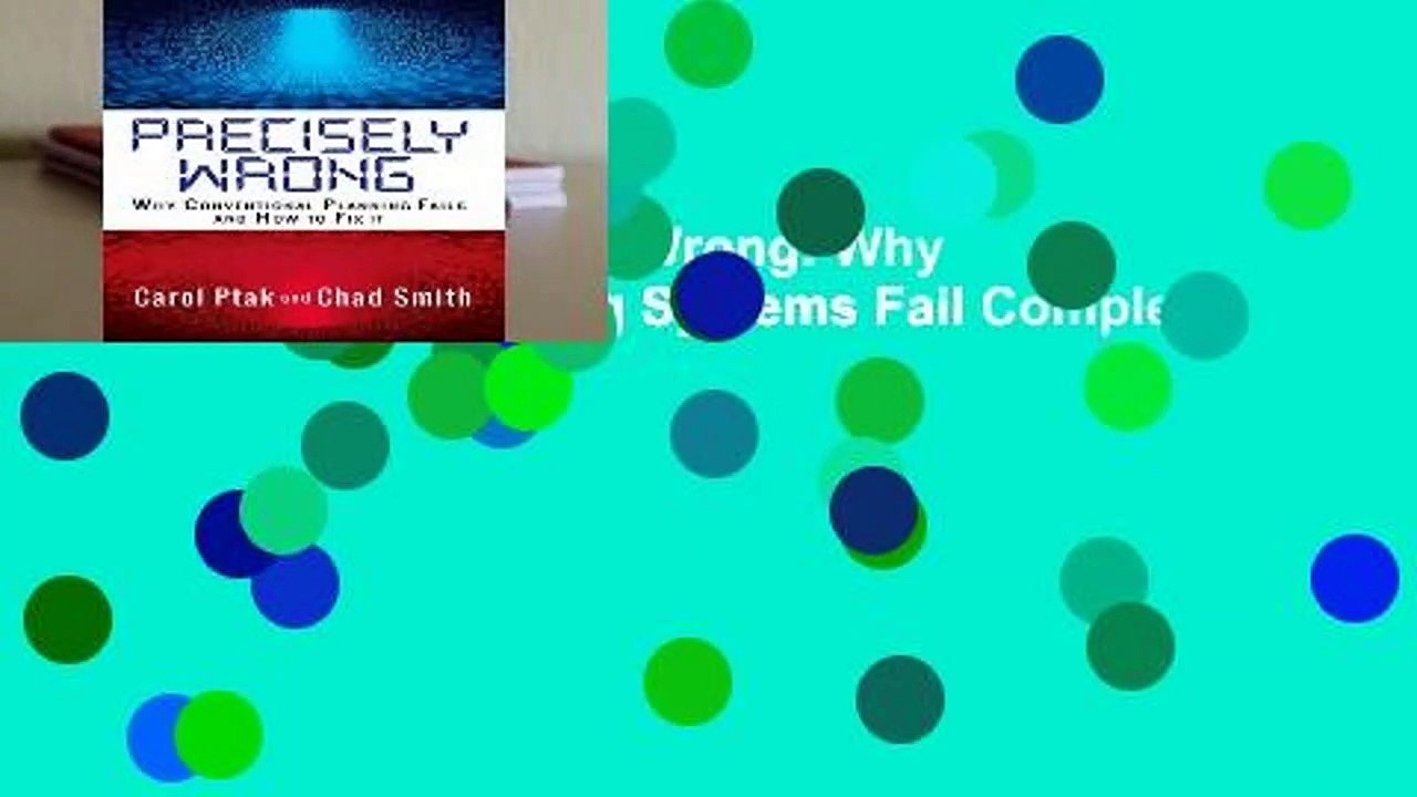 Full E-book  Precisely Wrong: Why Conventional Planning Systems Fail Complete