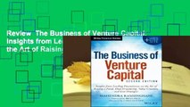 Review  The Business of Venture Capital: Insights from Leading Practitioners on the Art of Raising